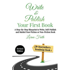 Write and Publish Your First Book: A Step-By-Step Blueprint to Write, Self-Publish and Market Your Fiction or Non-Fiction Book - Paperback