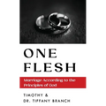 One Flesh: Marriage According to the Principles of God