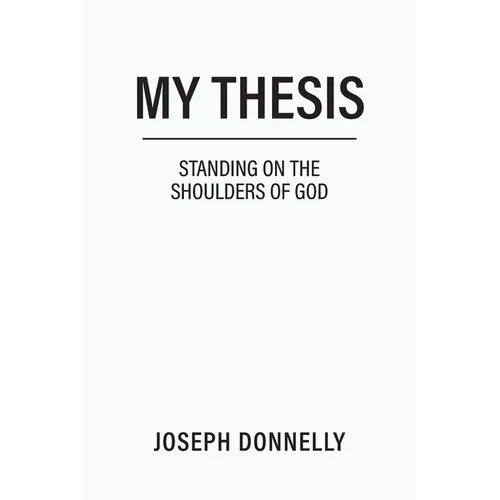 My Thesis: Standing on the Shoulders of God
