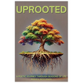 Uprooted: A poetic Journey Through Seasons Of Life