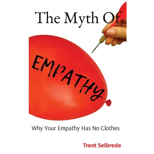 The Myth Of Empathy: Why Your Empathy Has No Clothes