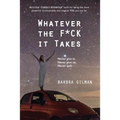 Whatever The F*ck It Takes