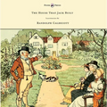 The House That Jack Built - Illustrated by Randolph Caldecott