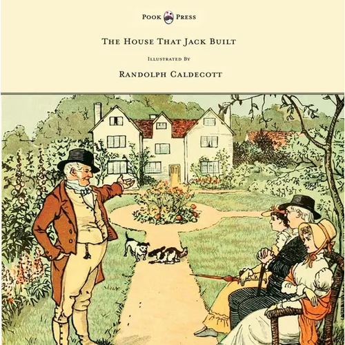 The House That Jack Built - Illustrated by Randolph Caldecott