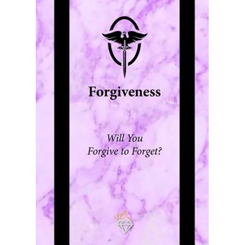 Forgiveness: Will You Forgive to Forget?