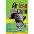 How to Feed an African Child