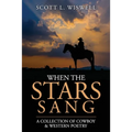When The Stars Sang: A Collection of Cowboy & Western Poetry