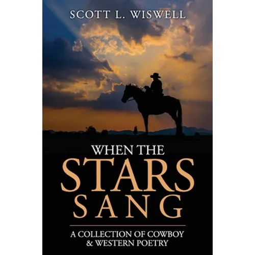 When The Stars Sang: A Collection of Cowboy & Western Poetry