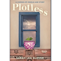 Plotless: A Coming-of-Middle-Age Story