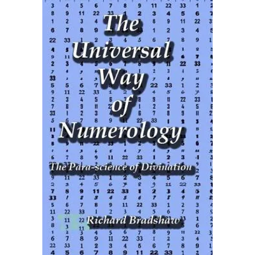 The Universal Way of Numerology: The Para-Science of Numerology