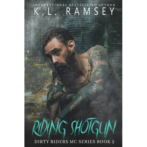 Riding Shotgun: MC, Biker Romance, Second Chance Romance, Protective Alpha