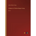 A Memoir of Charles Mayne Young: Vol. II