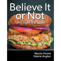 Believe It or Not: Live Longer. Eat Vegan.