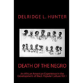 Death of the Negro: An African American Experience in the Development of Black Popular Cuture