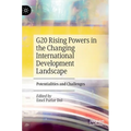 G20 Rising Powers in the Changing International Development Landscape: Potentialities and Challenges