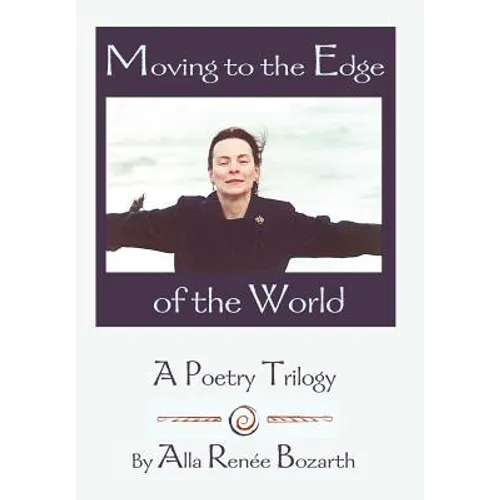 Moving to the Edge of the World: A Poetry Trilogy