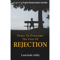 Power to Overcome the Pain of Rejection