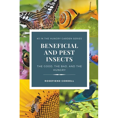 Beneficial and Pest Insects: The Good, the Bad, and the Hungry