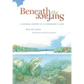 Beneath the Surface: A Natural History of a Fisherman's Lake