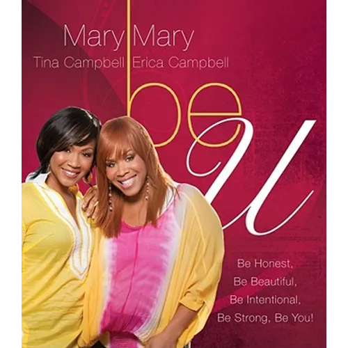 Be U: Be Honest, Be Beautiful, Be Intentional, Be Strong, Be You! (Original) - Paperback