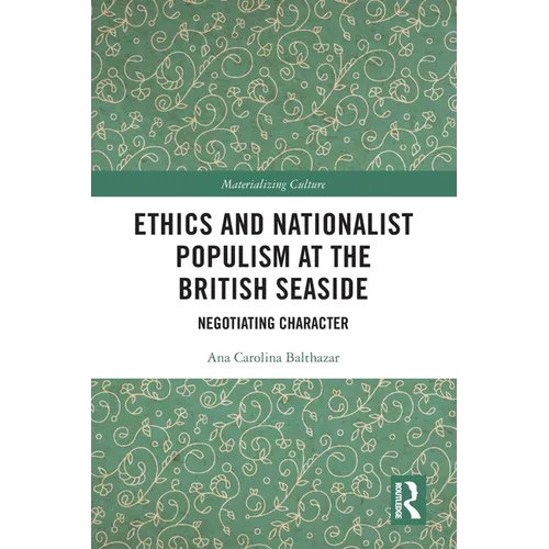 Ethics and Nationalist Populism at the British Seaside: Negotiating Character