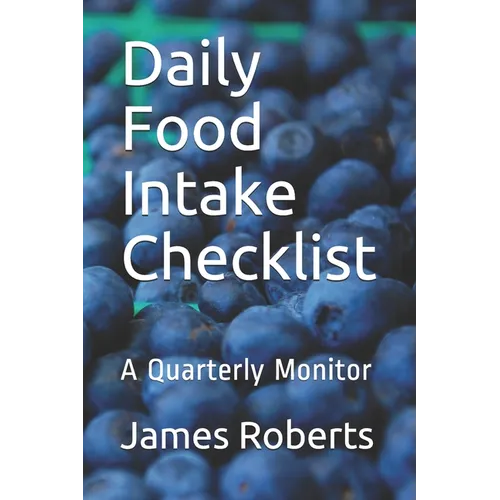 Daily Food Intake Checklist: A Quarterly Monitor
