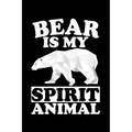 Bear Is My Spirit Animal: Animal Nature Collection