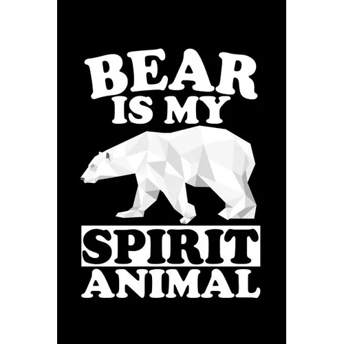 Bear Is My Spirit Animal: Animal Nature Collection