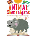 Animal Shenanigans: Twenty-four Creative, Interactive Story Programs for Preschoolers
