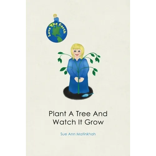 Plant A Tree And Watch It Grow