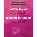 off the top of my head, from the bottom of my heart