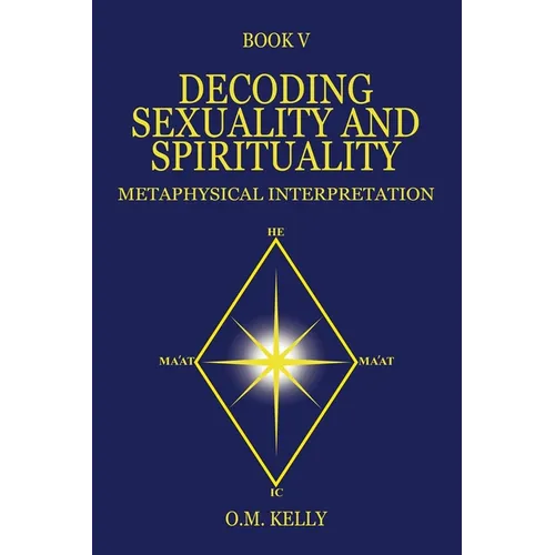 Decoding Sexuality and Spirituality: Metaphysical Interpretation