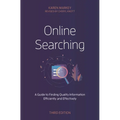 Online Searching: A Guide to Finding Quality Information Efficiently and Effectively