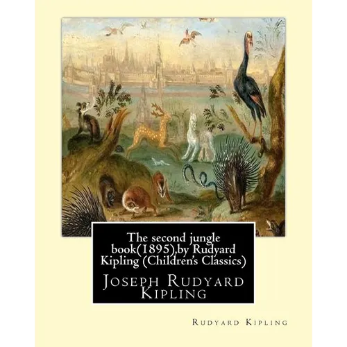 The second jungle book(1895), by Rudyard Kipling (Children's Classics)