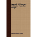 Legends Of Florence Collected From The People