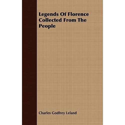 Legends Of Florence Collected From The People