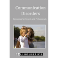 Communication Disorders: Resources for Parents and Professionals