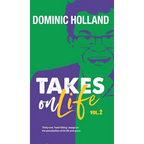 Dominic Holland Takes on Life Vol.2 - Hardcover