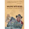 Walking With Bears: On Bridges to Earth's New Era