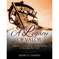 A Legacy of Valor: A History of Lifesaving and Shipwrecks at Montauk, New York