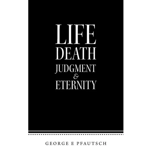 Life Death Judgment & Eternity