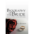Biography of the Bride: The Divine Union between Christ and His Church