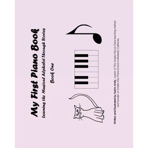 My First Piano Book: Learning The Musical Alphabet Through Stories Book One
