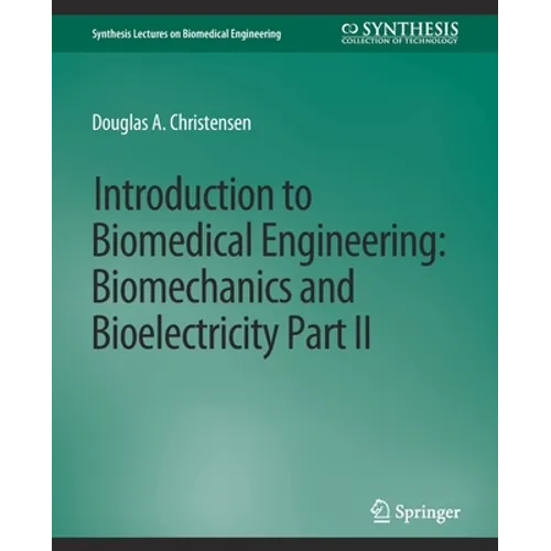 Introduction to Biomedical Engineering: Biomechanics and Bioelectricity - Part II