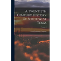 A Twentieth Century History Of Southwest Texas; Volume 2