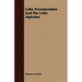 Latin Pronunciation And The Latin Alphabet