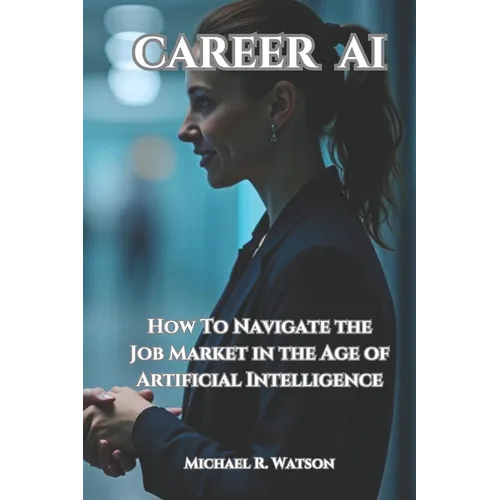 Career AI: Navigating the Job Market in the Age of Artificial Intelligence