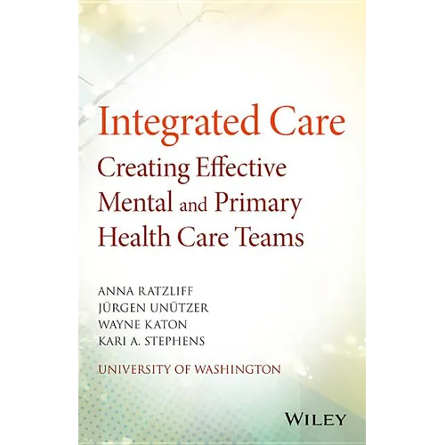 Integrated Care: Creating Effective Mental and Primary Health Care Teams