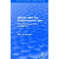 Athens after the Peloponnesian War (Routledge Revivals): Class, Faction and Policy 403-386 B.C.