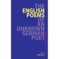 The English Poems of an Unknown German Poet: Poems